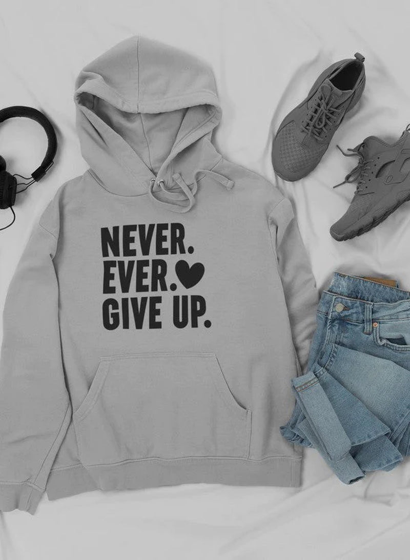 Never Ever Give up Hoodie