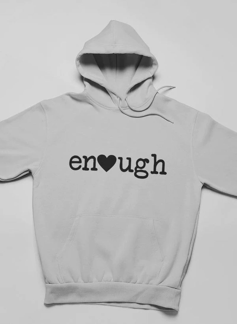 Enough Hoodie